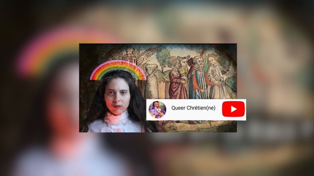 Floralie Resa with a rainbow of the top of her head, and ancient depiction of biblical episode of sodom destruction. The Youtube logo, with the name "Queer Chrétien(ne)" is embeded.